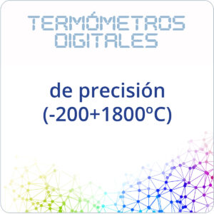 - de precisión (-200+1800°C)