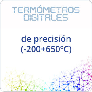 - de precisión (-200+650°C)